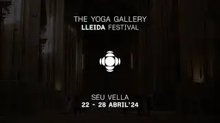 TEASER THE YOGA GALLERY LLEIDA FESTIVAL 2024