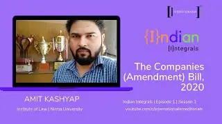 Indian Integrals | S1E1 | Companies Amendment Bill, 2020 | Amit Kashyap