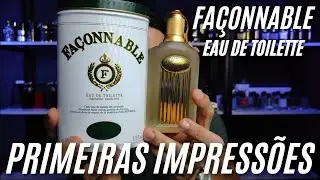 FA&Ccedil;ONNABLE EAU DE TOILETTE - PRIMEIRAS IMPRESS&Otilde;ES