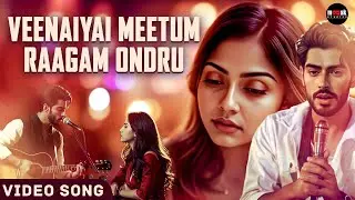 Veenaiyai Meetum Raagam Ondru - Video Song | Karthik Alagappan  | Mohan R | Mask Studios