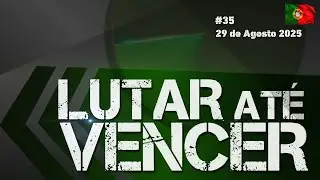 Lutar Até Vencer - 29Agosto25