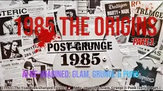 [1985] The Year Rock Changed Forever 🎸 AI Re-imagined: Glam, Grunge & Punk (Lyrics)