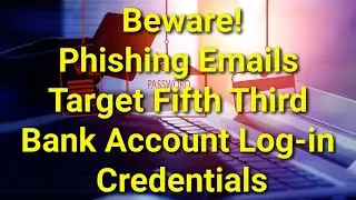 TWIM Ep225 Pt2: Why Beware Of The Fifth Third Bank Phishing Email Scam Targeting Bank Log-Ins