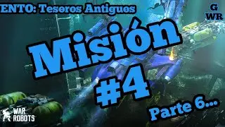 War Robots | C&oacute;mo Completar la Misi&oacute;n #4?? Parte 6 | 9.2 Evento Tesoros Antiguos #warrobots