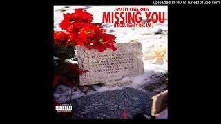 Missing You J-watty Keese Raine