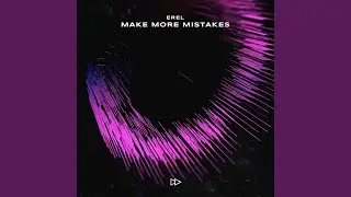 Make More Mistakes