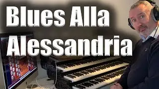 Blues Alla Alessandria | Hauptwerk Organ Solo