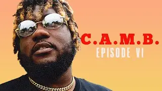 C.A.M.B. - Ep. VI: USE YOUR GIFTS