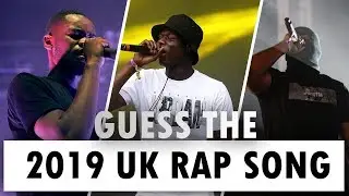 Guess The 2019 UK Rap Song