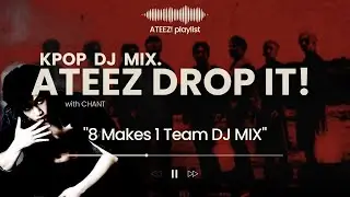 [Плейлист] ATEEZ | DJ Микс, 