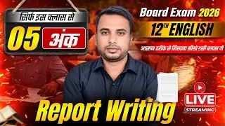 Report Writing | Class 12 English | Complete Guide for Board Exam 2026