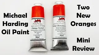 Michael Harding Oil Paint - Two New Oranges - Orange Sunset and Benzimidazolone - Mini Review