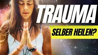 Trauma in wenigen Minuten SELBST heilen... (Alternative zu jahrelanger Therapie?)