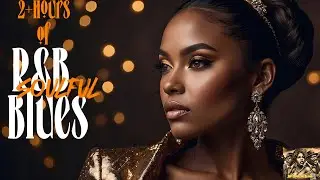 OVER 2+HOURS of Relaxing Chill Music | R&B Soulful Blues Rewind Vol 2