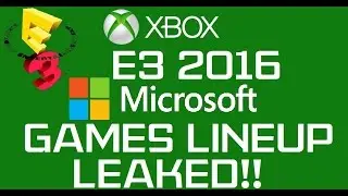 E3 2016: Microsoft's E3 2016 Press Conference LEAKED?!!?