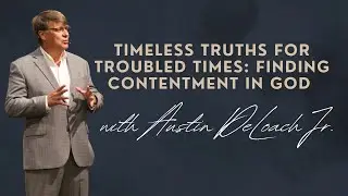 Timeless Truths for Troubled Times: Finding Contentment in God | Hebrews 13:1&ndash;6 Explained