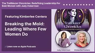 Kimberlee Centera Talks Leadership & Barriers in Cleantech on The Trailblazer Chronicles