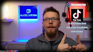 03: Streamer.bot / TikTok / einbinden des Chats / Tutorial / How-To / Ersteinrichtung / Chat Bot