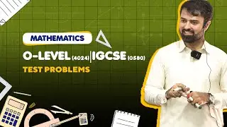 O-Level (4024) | IGCSE (0580) | Mathematics | Test Problems