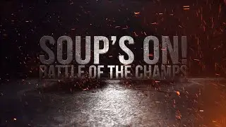 Soup's On! (Battle of the Champs 2021)