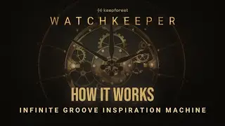 The Watchkeeper as an Infinite Groove Inspiration Machine - How It Works