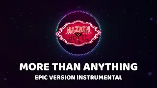 More Than Anything | Hazbin Hotel | Epic Version (Instrumental)