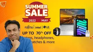 Amazon India Summer Sale 2022 | Hot Electronics Deals