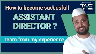 How to become successful assistant director. Learn from Experiences.