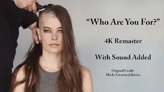 Who Are You For? (4K Remaster With Sound Added)