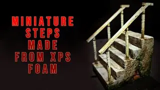 Miniature Steps made with XPS foam #diy #craft #mini