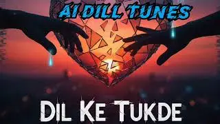  &ldquo;Dil Ke Tukde&rdquo; new sad song 2025 #aidilltunes #music 
