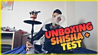 SHISHA UNBOXING + TEST