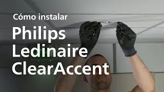 C&oacute;mo instalar las luminarias LED Philips Ledinaire Clear Accent