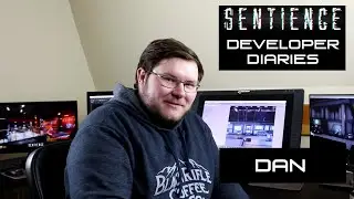 Sentience Developer Diary: Dan