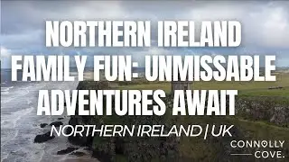 Northern Ireland Family Fun: Unmissable Adventures Await | Things To In Northern Ireland | UK