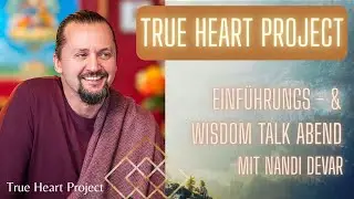 Das True Heart Project &ndash; Erwachen mit Nandi Devar