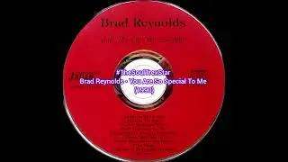 Brad Reynolds - You Are So Special To Me (1990)