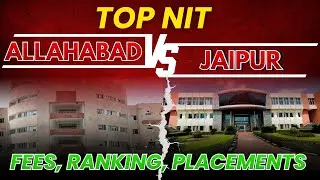 NIT Allahabad vs NIT Jaipur 2026 &ndash; Ranking, Fees & Placement FULL Comparison