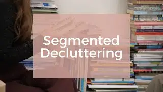 Minimalife Ep 1 - Segmented Decluttering (3/5)