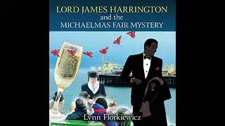 Lord James Harrington and the Michaelmas Fair Mystery by Lynn Florkiewicz | Free Audiobook