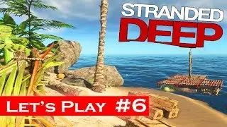 | Stranded Deep FR | Jour 6: LA FIN DU VOYAGE?