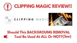 Clipping Magic Review- Should This BACKGROUNG REMOVAL Be Used At ALL Or NOT? See?(Do not Use Yet