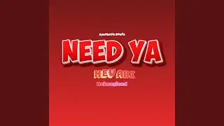 Need Ya (Hev Abi) (Reimagined)
