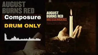 August Burns Red - Composure (Drum Only Edition)