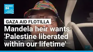 'Our struggle is intertwined with the Palestinians' struggle', Mandela's grandson says &bull; FRANCE 24