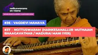 Nottuswarams  - #36 Vagdevi Mamava  | #37 Nottuswaram (Harikesanallur Muttaiah Bhaagavathar)