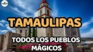 Pueblos Mágicos de TAMAULIPAS Turismo, Lugares turisticos para visitar en CIUDAD MIER y TULA,  Tour