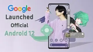 Google launched Android 12 to AOSP, get ready for update!