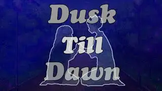 AMV - Nishimiya & Ishida | Dusk Till Dawn