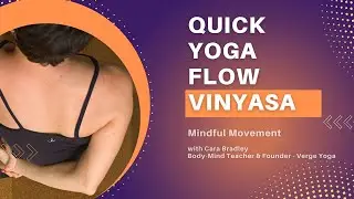 Quick Yoga Vinyasa Practice with Cara Bradley